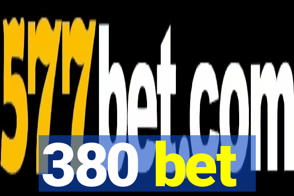 380 bet